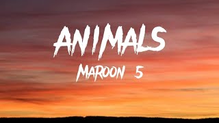 Maroon 5  Animals Lyrics [upl. by Barnabas18]