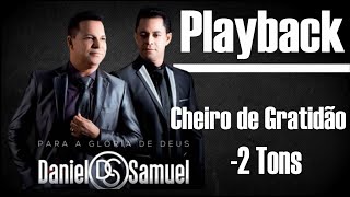 CHEIRO DE GRATIDÃO DANIEL amp SAMUEL PLAYBACK TON SUAVE [upl. by Nyvek]