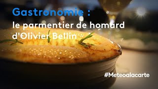 Gastronomie  le parmentier de homard dOlivier Bellin [upl. by Witherspoon]