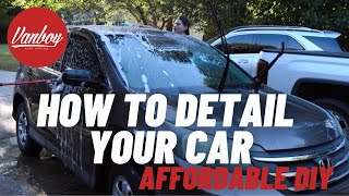 How To Detail Your Car  Affordable DIY [upl. by Yup]