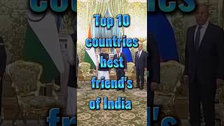 Top 10 countries best friend of India😯 top10 trendingshorts facts explore putin modi india [upl. by Lyram]