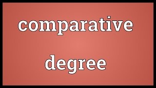 Comparative degree Meaning [upl. by Neysa]