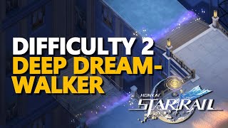 Deep Dreamwalker Difficulty 2 Honkai Star Rail [upl. by Annenn]