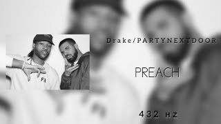 Drake  Preach Feat PARTYNEXTDOOR 432Hz [upl. by Yettie926]