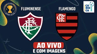 FLUMINENSE x FLAMENGO  AO VIVO E COM IMAGENS  Cariocão 23 [upl. by Izy7]