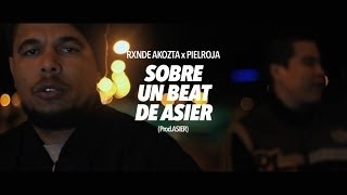 RXNDE AKOZTA amp PIELROJA  quotSobre Un Beat De Asierquot HD 2014 [upl. by Leandro]