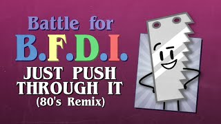 80s Remix Just Push Through It  The Gregory Brothers Battle For BFDIDream Island [upl. by Joanne348]