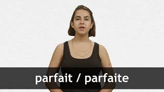 How to pronounce PARFAIT  PARFAITE in French [upl. by Hsakaa]