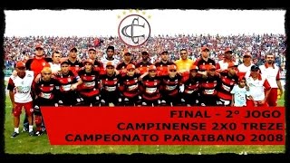 Relembre Campinense 2x0 Treze  2° Jogo  Final Campeonato Paraibano 2008 [upl. by Arnuad950]