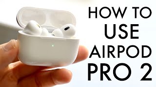 How To Use AirPod Pro 2 Complete Beginners Guide [upl. by Earal]