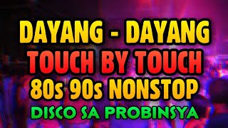 2023 DAYANG DAYANG VS TOUCH BY TOUCH  80s 90s NONSTOP REMIX [upl. by Ppilihp]