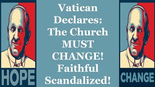 Vatican Declares The Church MUST CHANGE Faithful Scandalized [upl. by Orva]