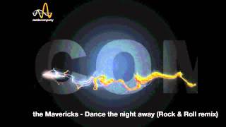 the Mavericks  Dance the night away Rock amp Roll remix [upl. by Allyn]