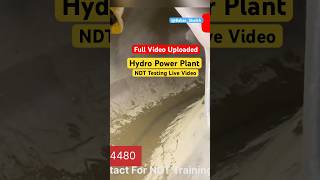 Hydro Power Plant NDT Testing Live Video asnt ndt automobile ndtjobs [upl. by Mariann]