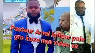 Pasteur Amel lafleur pale gro koze nan video sa [upl. by Tenaj231]