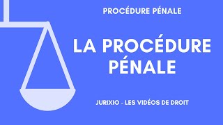 La procédure pénale présentation déroulement code de procédure pénale conseils [upl. by Natale]