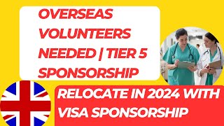 Overseas Volunteers needed with tier 5 Charity Visa Sponsorship  Relocate to UK in 2024 [upl. by Holey926]