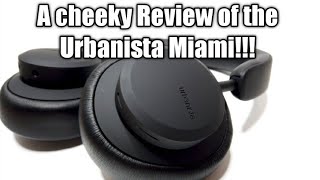 A cheeky Review of the Urbanista Miami My initial thoughts [upl. by Essam]