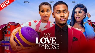 MY LOVE FOR ROSE  2024 latest Nigerina Movie  Clinton Joshua Sandra Okunzuwa Nons Miraj [upl. by Neelehtak]