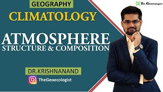 Atmosphere Structure and Composition  Climatology  Dr Krishnanand [upl. by Irby]