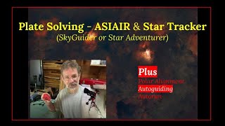 Plate Solving  ASIAIR amp SkyGuider or Star Adventurer also Polar Alignment amp Guiding astro [upl. by Goeger]