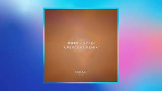 Ivory  Hyper Upercent Remix [upl. by Daukas542]