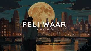 Peli Waar ft Imran Khan Slowed amp Reverb  Rebel Remix [upl. by Fairbanks]