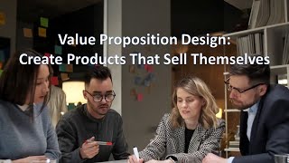 Value Proposition Design Create Products That Sell Themselves [upl. by Drofniw]