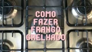 Como fazer frango grelhado [upl. by Iaht]