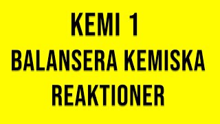 Kemi 1  Balansera kemiska reaktioner [upl. by Elvera]