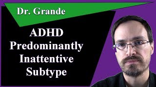 ADHD Predominantly Inattentive Subtype [upl. by Talanta]