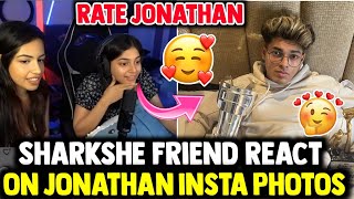 Sharkshe Friend React on Jonathan Insta Photos 🥰 Rate Jonathan 🔥 [upl. by Marice628]