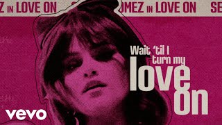 Selena Gomez  Love On Official Lyric Video [upl. by Robson]