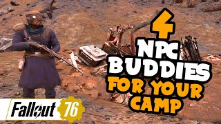 4 NPC Buddies For Your Camp  Fallout 76 [upl. by Crawley]