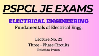 Lecture No 23  ThreePhase Circuits  Electrical Engineering  PSPCL amp PSTCL JE Exams pspcl [upl. by Dracir]