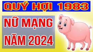 Vận mệnh Tử Vi Tuổi QUÝ HỢI 1983 Nữ Mạng năm 2024Thoát Nghèo Thần Tài Báo Mộng Hưởng Số Giàu Sang [upl. by Hatokad]