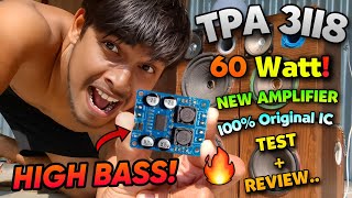 TPA 3118 60 Watt High Bass 100 Original IC Amplifier Full Test amp Review  TPA 3118 Original Review [upl. by Eleda170]