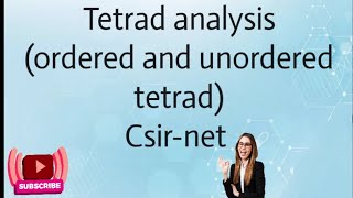 Tetrad analysis Ordered and unordered tetrad  CSIR NET [upl. by Tlaw16]