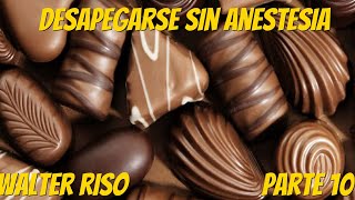 Desapegarse Sin Anestesia  Walter Riso Parte 10 [upl. by Pas80]