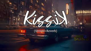 Kissik  Slowed Reverb  Latest Emotional Love Anthem  VIBRN SONG [upl. by Ut575]