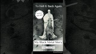 To Hell and back again My Black Metal story by Varg Vikernes AUDIOBOOK [upl. by Aillicirp]