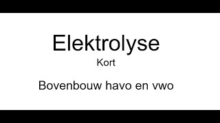 elektrolyse scheikunde havo en vwo bovenbouw [upl. by Elleyoj]