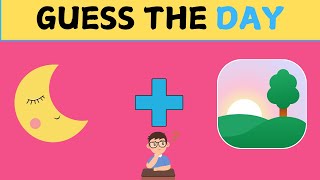 CAN YOU GUESS THE DAY BY EMOJI  GUESS THE DAY CHALLENGE 🌞🌞 [upl. by Susie]