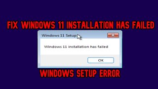 SOLVED Windows 11 Installation has failed Windows Setup ERROR Complete solution [upl. by Heisser366]