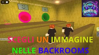 SCEGLI UN IMMAGINE NELLE BACKROOMS [upl. by Chara762]