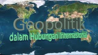 Ekslusiv Geopolitik dalam Hubungan Internasional [upl. by Adok]