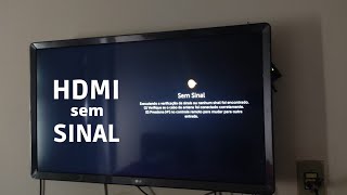 RESOLVIDO TV SEM SINAL DE HDMI [upl. by Kolva13]