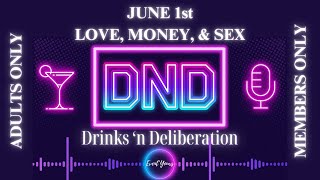 Drinks amp Deliberations Love Money amp Sex Part 1 [upl. by Deeanne79]