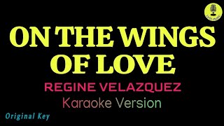 On The Wings Of Love  Regine Velazquez Karaoke Version [upl. by Nosnej]