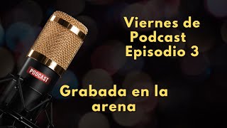 Viernes de Podcast  Grabada en la arena de Regina Calcaterra [upl. by Einnus961]